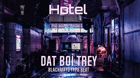 Blackmayo Type Beat Hotel Prod Datboitrey Youtube
