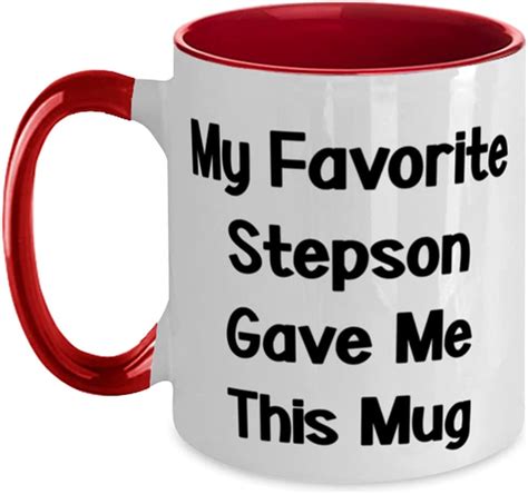 My Favorite Stepson Gave Me This Mug Two Tone 11oz Mug Stepson Cup Inspire S For