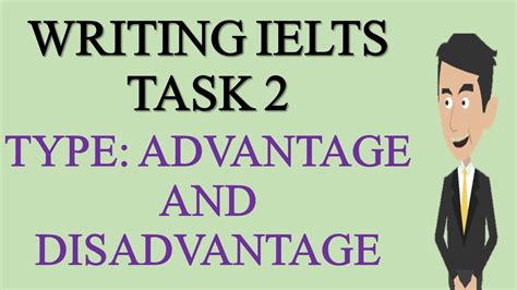 Ielts Academic Writing Task 2 Type Advantage And Disadvantage Ielts