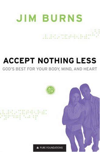 Accept Nothing Less Gods Best For Your Body Mind And Heart Pure Foundations