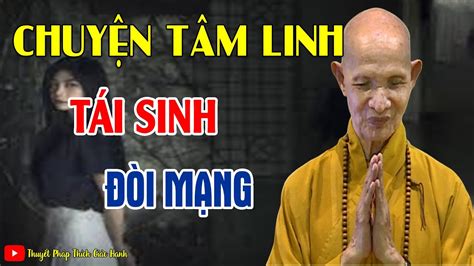 Tái Sanh Đòi Mạng Chuyện Tâm Linh Ht Thích Giác Hạnh Mới Nhất Nên