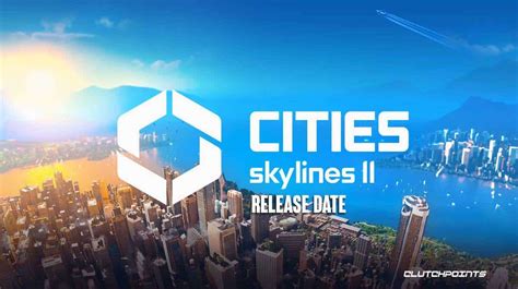 Cities Skylines 2 Release Date Gameplay Trailer Story