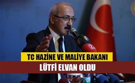 Tc Hazine Ve Maliye Bakan L Tfi Elvan Oldu