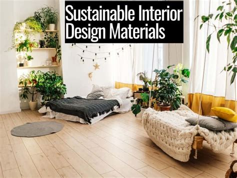 9 Sustainable Interior Design Materials For An Eco Friendly Home The