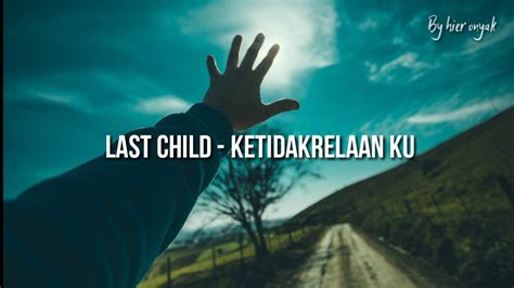 We did not find results for: LAST CHILD - KETIDAKRELAANKU | Lyrics | by Irfan - YouTube