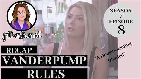 Vanderpump Rules Recap Season 7 Episode 8 A Housewarming Divided