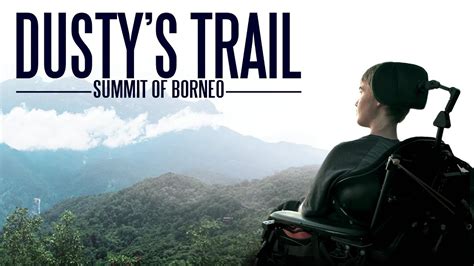 Dustys Trail Summit Of Borneo Trailer Documentary Cinema Libre