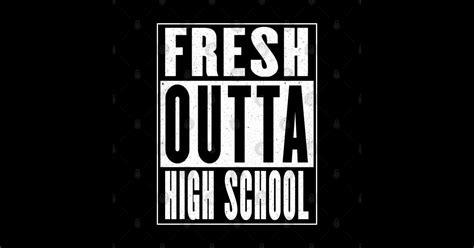 Fresh Outta High School High School Sticker Teepublic