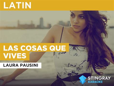 Prime Video Las Cosas Que Vives In The Style Of Laura Pausini