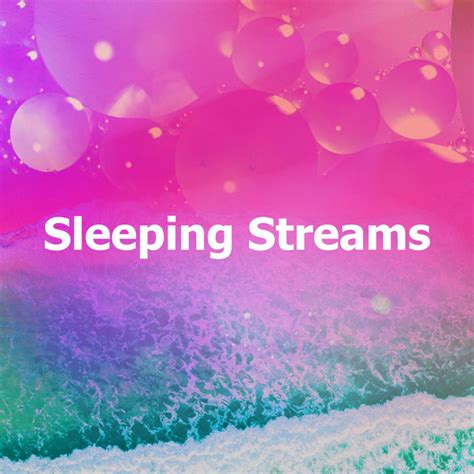 Sleeping Streams Album By Soothing Nature Sounds Spotify
