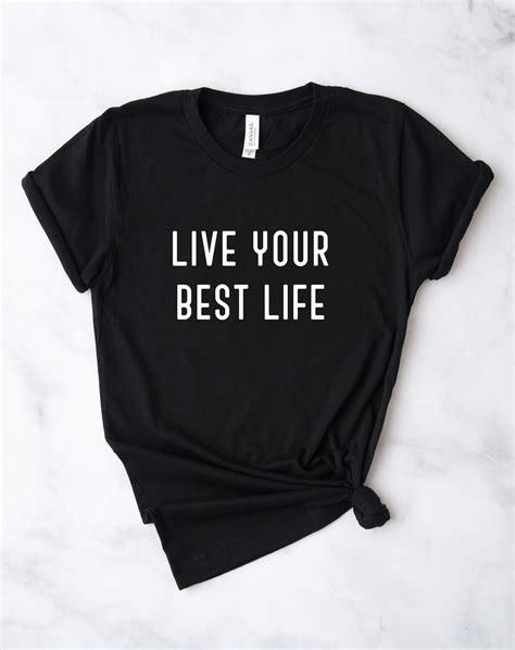 Live Your Best Life Motivational Shirt Happy Life Chill Etsy