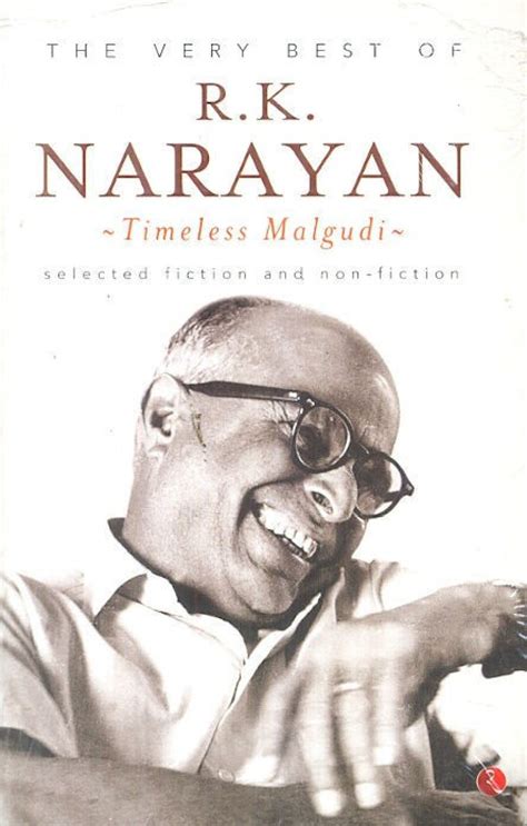 The Very Best Of R K Narayan Timeless Malgudi Selected Fiction And