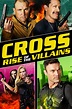 Cross: Rise of the Villains (2019) - FilmFlow.tv