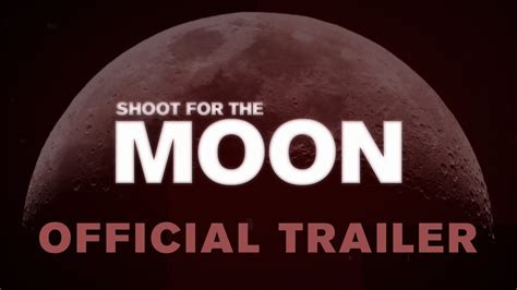 Shoot For The Moon Official Trailer Youtube