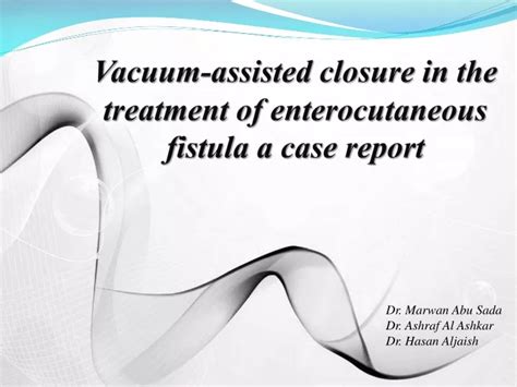 Ppt Vacuum Assisted Closure In The Treatment Of Enterocutaneous