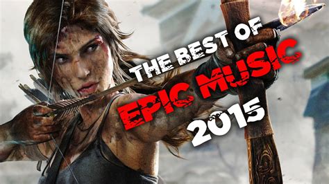 The Best of Epic Music 2015 | 1-Hour Full Cinematic | Epic Hits | Epic Music VN | Epic, Music 