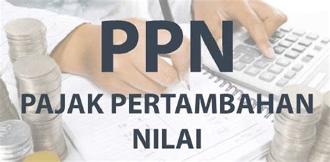 Cara Menghitung Ppn Pajak Pertambahan Nilai Topiktrend