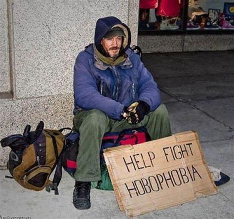 Hobophobia Funny Homeless Signs Homeless Funny