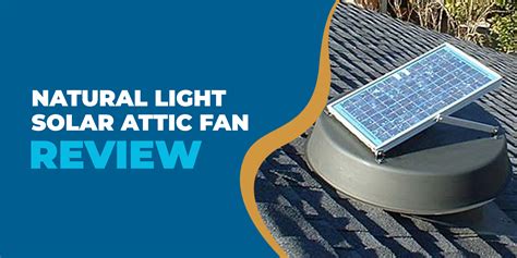 Natural Light Solar Attic Fan Review Attics And More