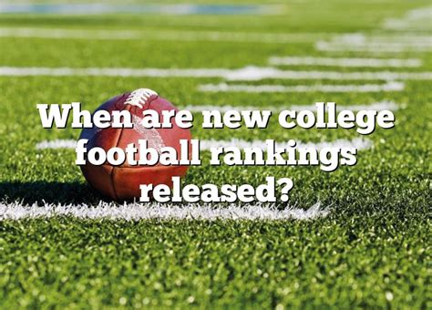 When Are New College Football Rankings Released Dna Of Sports