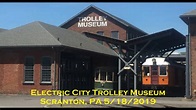 Electric City Trolley Museum! Scranton, PA 5/18/2019 - YouTube