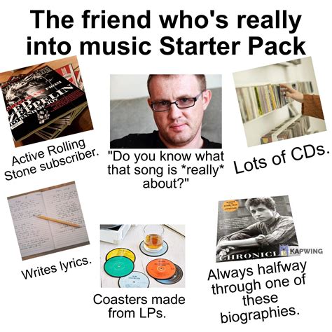 Friend Whos Really Into Music Starter Pack Rstarterpacks