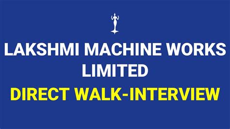 💥walk Interview Lakshmi Machine Works Limited Mnc Company Youtube