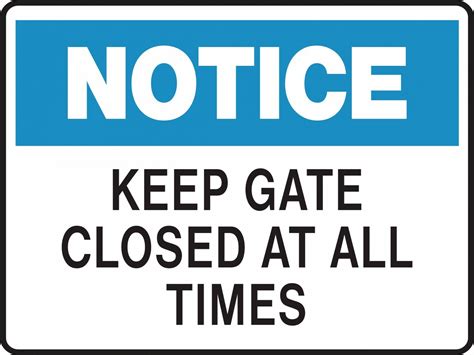 Notice Sign Keep Gate Closed At All Times Property Signs