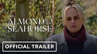 The Almond and the Seahorse - Official Trailer (2022) Rebel Wilson ...