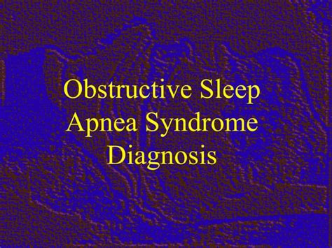 Obstructive Sleep Apnea Diagnosis Ppt
