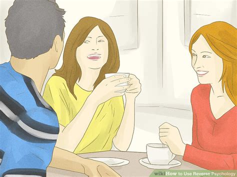 For those of you that are unfamiliar with this tool, it basically consists of pulling away to make a man want you more. How to Use Reverse Psychology: 12 Steps (with Pictures ...