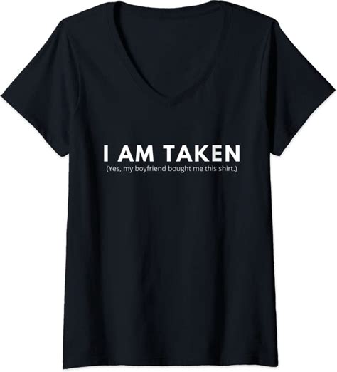 Womens I Am Taken Yes My Boyfriend Bought Me This Shirt V Neck T