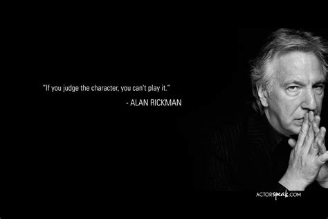 Alan Rickman Quote On Acting Acting Quotes Actor Quotes Alan