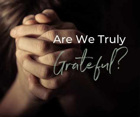 Are We Truly Grateful All Things Faithful