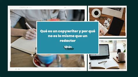 Qué Es Un Copywriter Y Por Qué No Es Lo Mismo Que Un Redactor Silvia