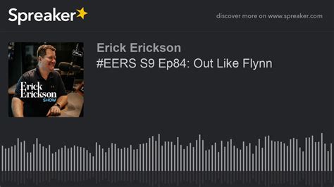 Eers S9 Ep84 Out Like Flynn Youtube