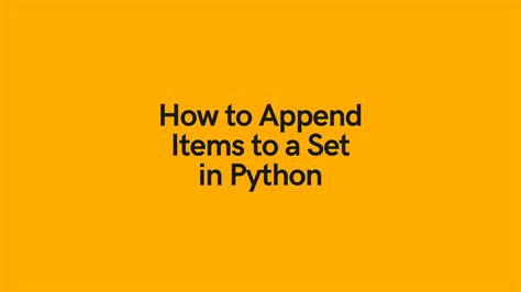 How To Append To A Set In Python Python Set Add And Update • Datagy