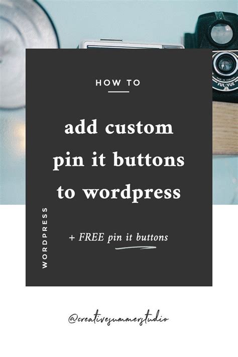 How To Add A Custom Pin It Button To Wordpress Custom Pins Blogging