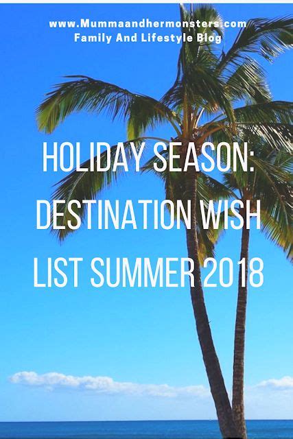 Holiday Season Destination Wish List Summer 2018 Holiday Season