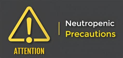 Neutropenic Precautions What Precautions Should I Take If I Have