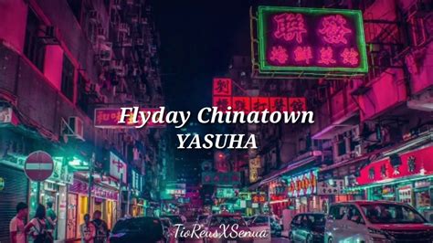 Yasuha ~ Flyday Chinatown Subtitulada Español Youtube