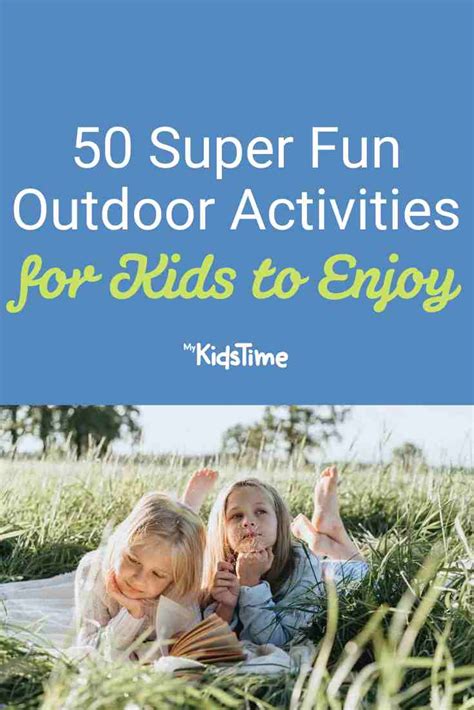 50 Fun Outdoor Activities For Kids Of All Ages To Enjoy