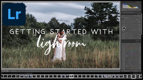 Getting Started With Lightroom Lightroom Tutorial For Beginners Youtube
