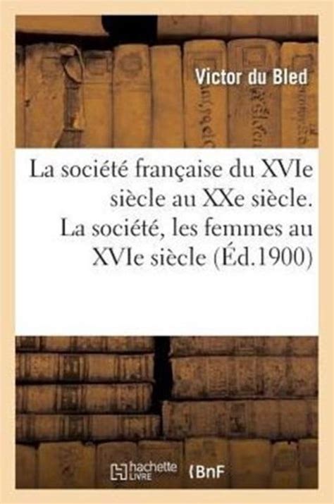 Sciences Sociales La Société Française Du Xvie Siècle Au Xxe Siècle La