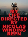 My Life Directed By Nicolas Winding Refn (2014) - Rotten Tomatoes