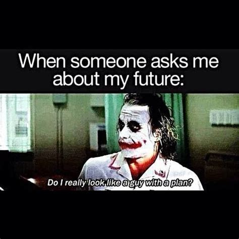 Everyone in full swing wraths of kiln will attend to sing no one cares what tomorrow brings and the sauna burns loud again! Do I really look like a guy with a plan? #Joker #funny | Funny pictures, Funny, Funny memes
