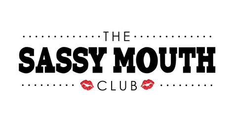 The Sassy Mouth Club