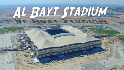 Al Bayt Stadium Fifa World Cup Qatar 2022 Youtube