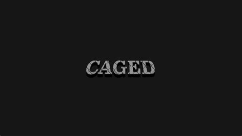Caged Youtube