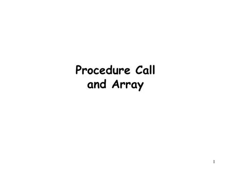 Ppt Procedure Call And Array Powerpoint Presentation Free Download